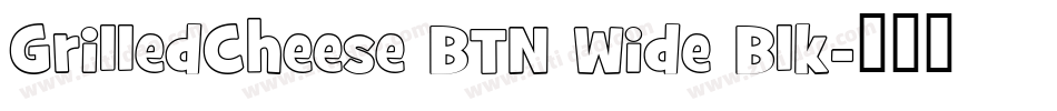 GrilledCheese BTN Wide Blk字体转换